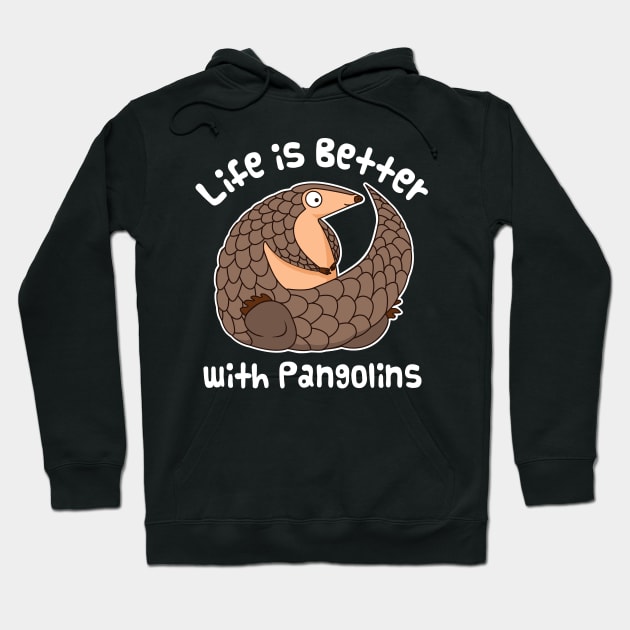 Cute Pangolin - Life Is Better With Pangolins Hoodie by bangtees